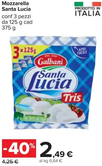 Carrefour Mozzarella Santa Lucia conf 3 pezzi da 125 g cad 375 g offerta