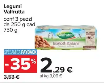Carrefour Legumi Valfrutta conf 3 pezzi da 250 g cad 750 g offerta