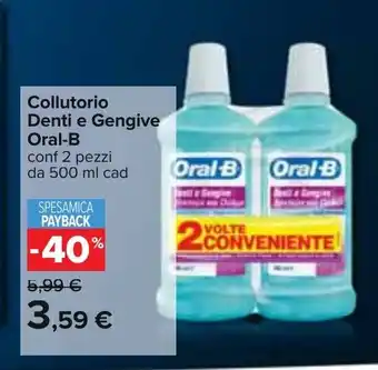 Carrefour Collutorio Denti e Gengive Oral-B conf 2 pezzi da 500 ml cad offerta