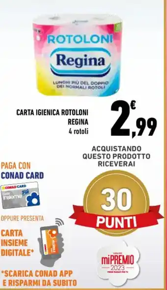 Conad CARTA IGIENICA ROTOLONI REGINA 4 rotoli offerta