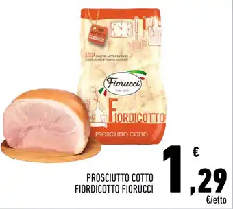 Conad PROSCIUTTO COTTO FIORDICOTTO FIORUCCI offerta