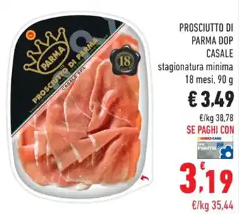 Conad PROSCIUTTO DI PARMA DOP CASALE stagionatura minima 18 mesi, 90 g offerta