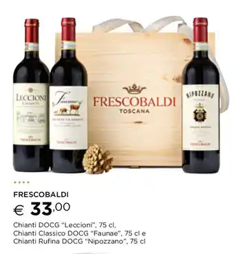 FRESCOBALDI Chianti DOCG "Leccioni", 75 cl, Chianti Classico DOCG "Faunae", 75 cl e Chianti Rufina DOCG "Nipozzano", 75 cl