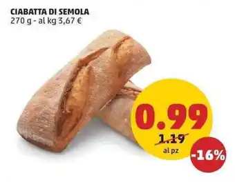 PENNY CIABATTA DI SEMOLA 270 g offerta
