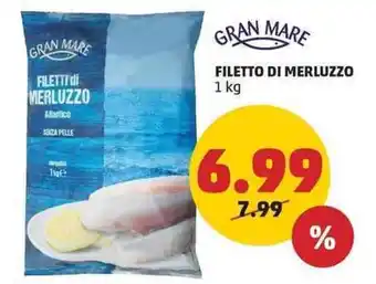 PENNY GRAN MARE FILETTO DI MERLUZZO 1 kg offerta