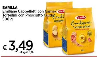 Coop BARILLA Emiliane Cappelletti con Carne/ Barill Tortellini con Prosciutto Crudomili 500 g offerta