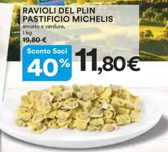 Ipercoop RAVIOLI DEL PLIN PASTIFICIO MICHELIS arrosto e verdure, 1 kg offerta