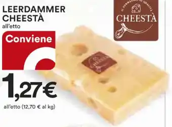 Ipercoop LEERDAMMER CHEESTÀ all'etto offerta