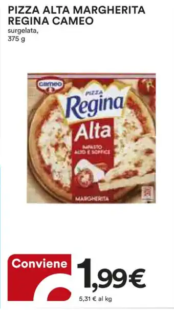 Ipercoop PIZZA ALTA MARGHERITA REGINA CAMEO surgelata, 375 g offerta