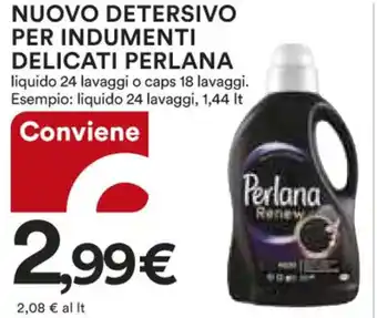 Ipercoop NUOVO DETERSIVO PER INDUMENTI DELICATI PERLANA liquido 24 lavaggi o caps 18 lavaggi. offerta