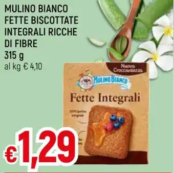 Galassia MULINO BIANCO FETTE BISCOTTATE INTEGRALI RICCHE DI FIBRE 315 g offerta