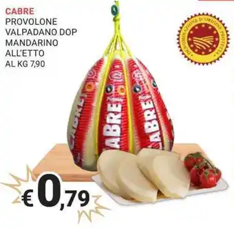 Eté CABRE PROVOLONE VALPADANO DOP MANDARINO ALL'ETTO offerta