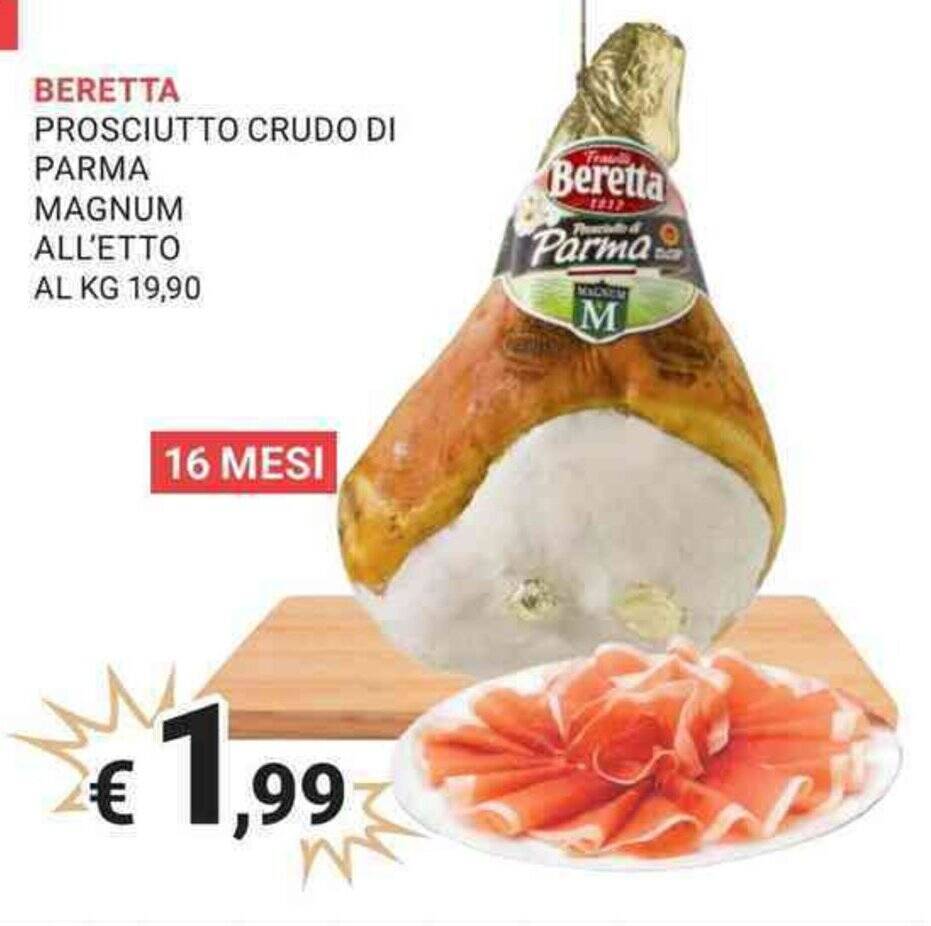 BERETTA PROSCIUTTO CRUDO DI PARMA MAGNUM ALL'ETTO offerta di Eté