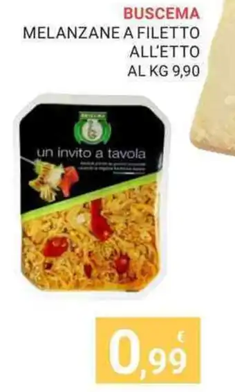 Eté BUSCEMA MELANZANE A FILETTO ALL'ETTO offerta