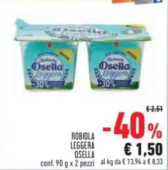 Conad ROBIOLA LEGGERA OSELLA conf. 90 g x 2 pezzi offerta