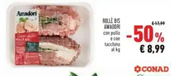 Conad ROLLE BIS AMADORI con pollo e con tacchino offerta
