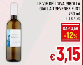 LE VIE DELL'UVA RIBOLLA GIALLA TREVENEZIE IGT 750 ml