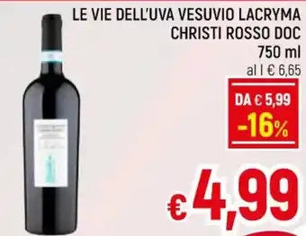 Famila Market LE VIE DELL'UVA VESUVIO LACRYMA CHRISTI ROSSO DOC 750 ml offerta
