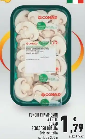 Conad Conad Funghi Champignon A Fette Percorso Qualità offerta