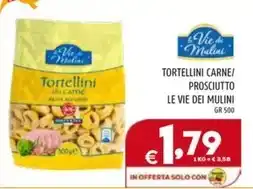 Il Centesimo Le vie dei mulini - tortellini carne/ prosciutto offerta