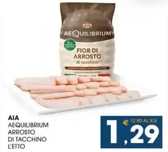 SeBón Supermercati AIA AEQUILIBRIUM ARROSTO DI TACCHINO L'ETTO offerta