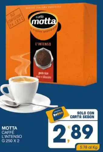 SeBón Supermercati MOTTA CAFFÈ L'INTENSO G 250 X 2 offerta