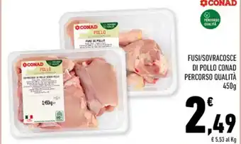 Conad FUSI/SOVRACOSCE DI POLLO CONAD PERCORSO QUALITÀ 450 g offerta