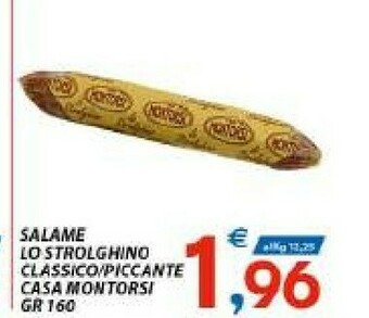 Casa montorsi Salame Lo Strolghino Classico / Piccante