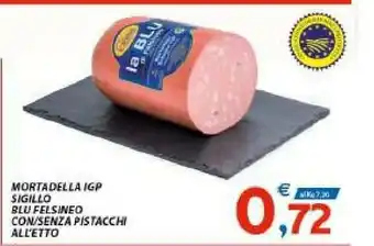 Felsineo Mortadella Igp Sigillo Blu Con/ Senza Pistacchi