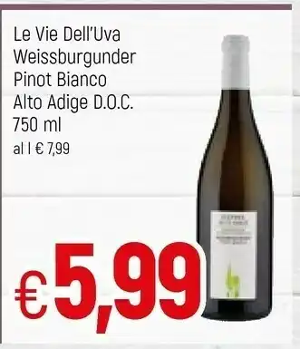 Famila Le vie dell'uva Weissburgunder Pinot Bianco Alto Adige Doc 750 Ml offerta