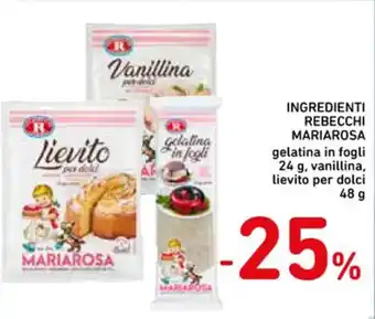 INGREDIENTI REBECCHI MARIAROSA gelatina in fogli 24 g, vanillina, lievito per dolci 48 g