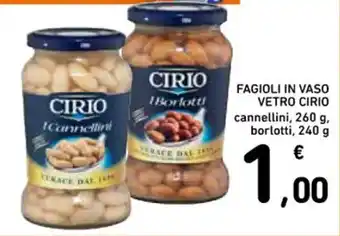 Spazio Conad FAGIOLI IN VASO VETRO CIRIO cannellini, 260 g, borlotti, 240 g offerta