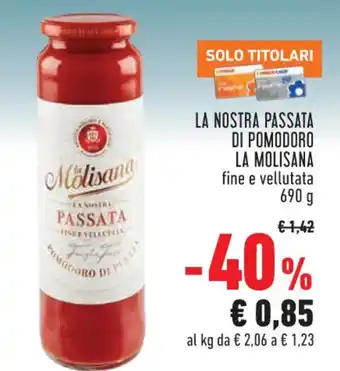 Conad LA NOSTRA PASSATA DI POMODORO LA MOLISANA fine e vellutata 690 g offerta