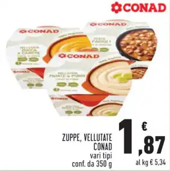 Conad ZUPPE, VELLUTATE CONAD vari tipi conf. da 350 g offerta
