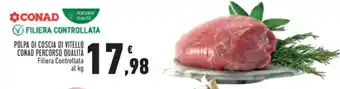 Conad POLPA DI COSCIA DI VITELLO CONAD PERCORSO QUALITÀ offerta