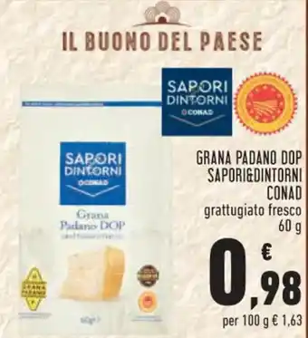 Conad GRANA PADANO DOP SAPORI&DINTORNI CONAD grattugiato fresco 60 g offerta