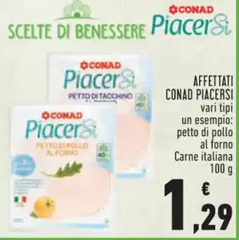 Conad AFFETTATI CONAD PIACERSI vari tipi 100 g offerta
