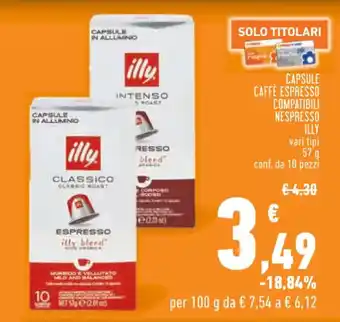 Conad CAPSULE CAFFÈ ESPRESSO COMPATIBILI NESPRESSO ILLY vari tipi 57 g conf. da 10 pezzi offerta