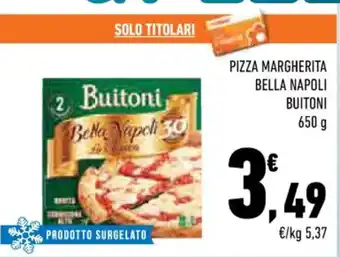 Conad PIZZA MARGHERITA BELLA NAPOLI BUITONI 650 g offerta