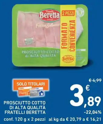 Spazio Conad PROSCIUTTO COTTO di ALTA QUALITÀ FRATELLI BERETTA conf. 120 g x 2 pezzi offerta