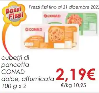 Conad cubetti di pancetta CONAD dolce, affumicata 100 g x 2 offerta
