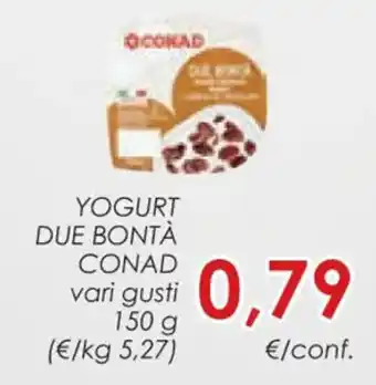 Conad YOGURT DUE BONTÀ CONAD vari gusti 150 g offerta