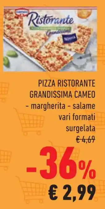 Conad PIZZA RISTORANTE GRANDISSIMA CAMEO offerta