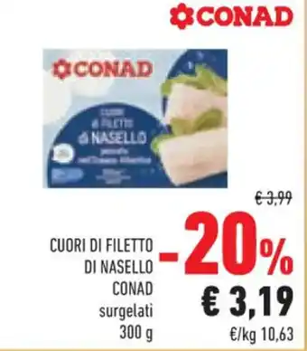 Conad CUORI DI FILETTO DI NASELLO CONAD 300 g offerta