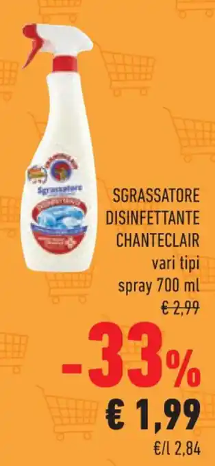 SGRASSATORE DISINFETTANTE CHANTECLAIR vari tipi spray 700 ml