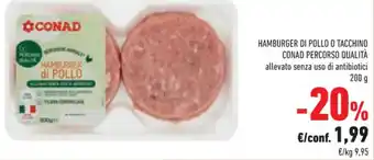 Conad HAMBURGER DI POLLO O TACCHINO CONAD PERCORSO QUALITÀ 200 g offerta