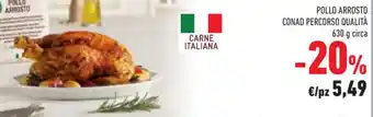 Conad POLLO ARROSTO CONAD PERCORSO QUALITÀ 630 g circa offerta