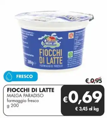 MD Discount FIOCCHI DI LATTE MALGA FIOCCHI DI LATTE MALGA PARADISO formaggio fresco g 200 g 200 offerta