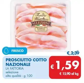 MD Discount PROSCIUTTO COTTO NAZIONALE LA FATTORIA g 100 offerta