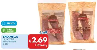 MD Discount SALAMELLA LA FATTORIA dolce/piccante g 250 offerta